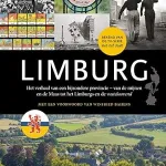Limburg: Het verhaal van een bijzondere provincie 9 Limburg: Het verhaal van een bijzondere provincie